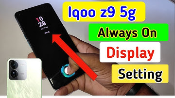Iqoo z9 5g always on display, always on display setting in Iqoo z9 5g