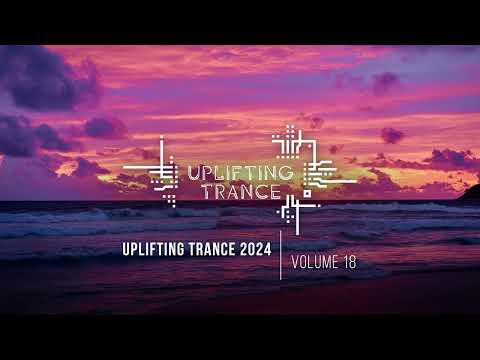 UPLIFTING TRANCE 2024 VOL. 18 [FULL SET]
