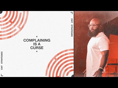 Complaining Is A Curse | Exit Strategies | Part 4 | Issac Curry