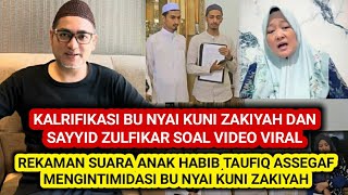KLARIFIKASI SAYYID ZULFIKAR DAN BU NYAI KUNI ZAKIYAH SOAL VIRALNYA VOICE NOTE ANAK HABIB TAUFIQ