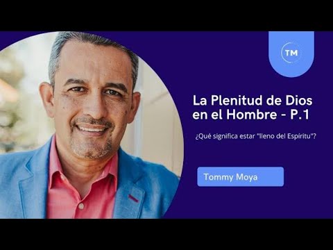 [Parte 1] ¿Qué significa estar "lleno del Espíritu"?