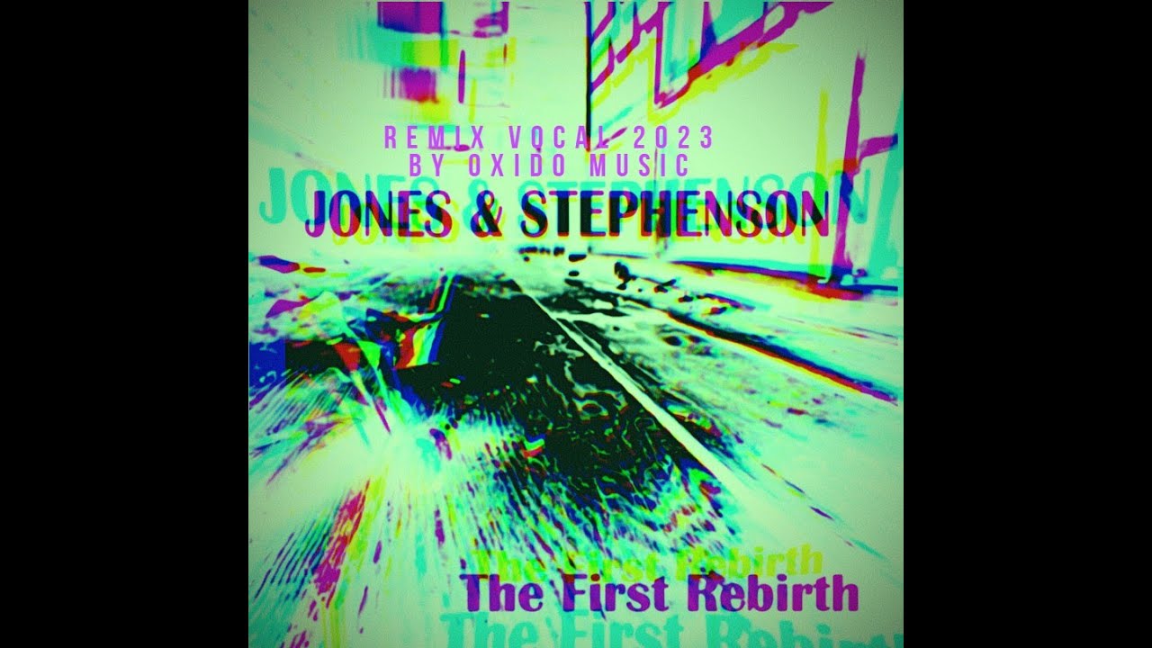 Jones & Stephenson & Oxido Music - The First Rebirth (remix vocal 2023 ...