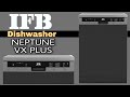 IFB Dishwasher NEPTUNE VX PLUS || Programs || features || Usage || Reasons to buy ||