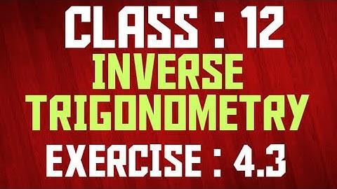 # INVERSE TRIGONOMETRY FUNCTION // # PLUS TWO // # MATHS // # EXERCISE 4.3