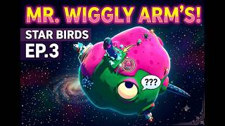 MR. WIGGLY ARM'S / STAR BIRDS EP.3 screenshot 4