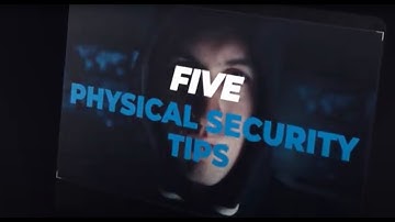 Five Physical Security Tips