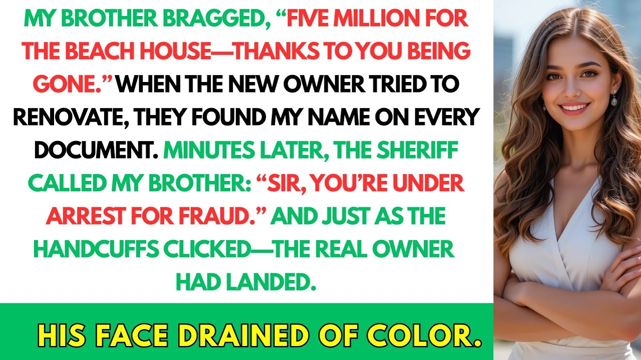 My Brother Bragged: “$5M for the Beach House—All Thanks to You Being Gone.” When The...