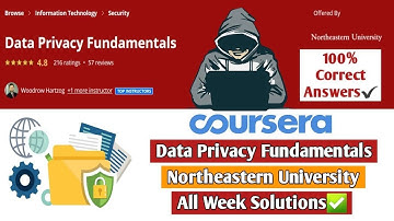Data Privacy Fundamentals | Northeastern University | Coursera | Week 1 to 3 | Complete Quiz Answers