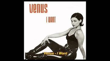 Venus - I Want (Radio Edit)