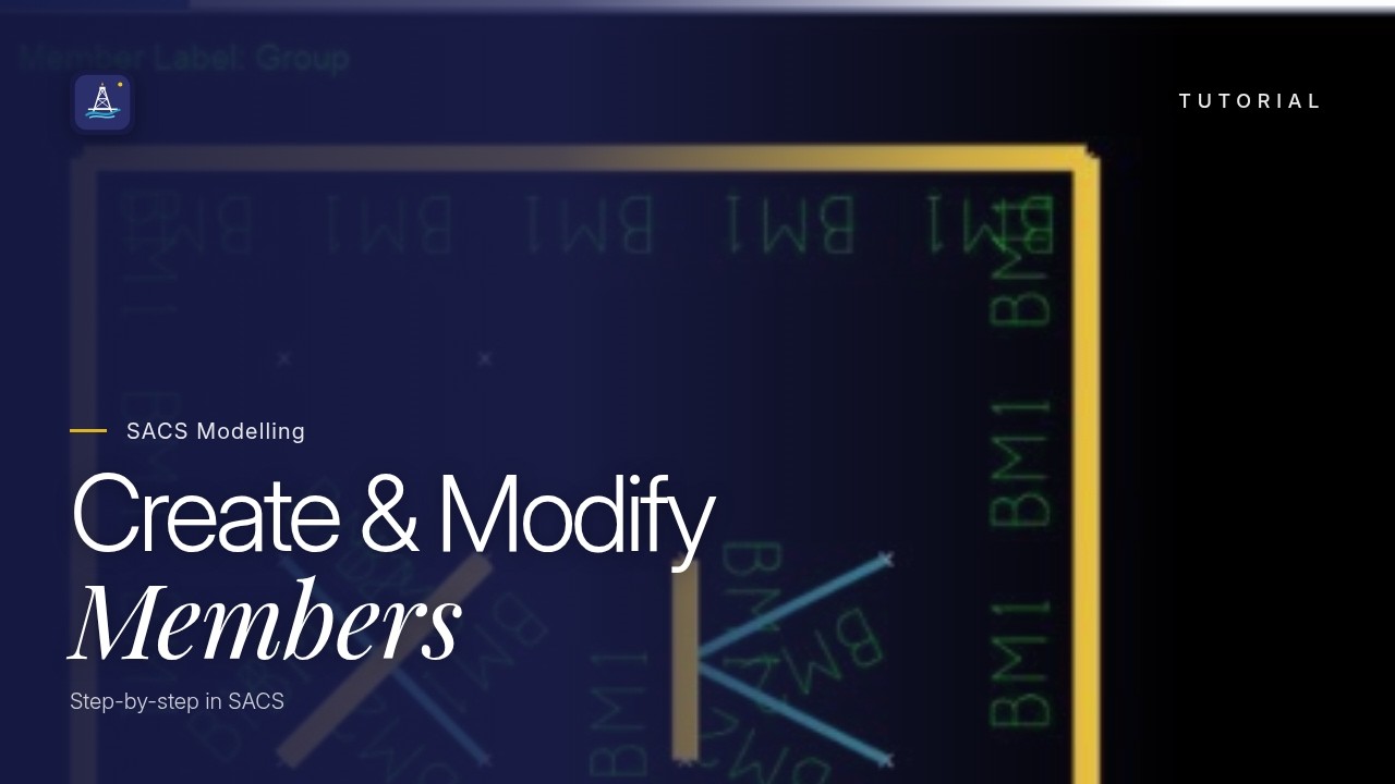 How to Create & Modify Members in Bentley SACS | Step-by-Step Modeling ...