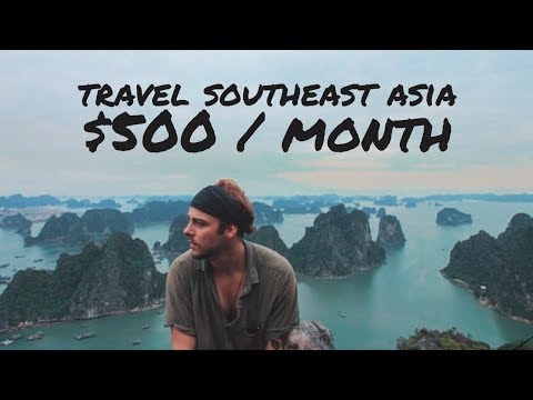 How to Travel Southeast Asia on $500 / Month