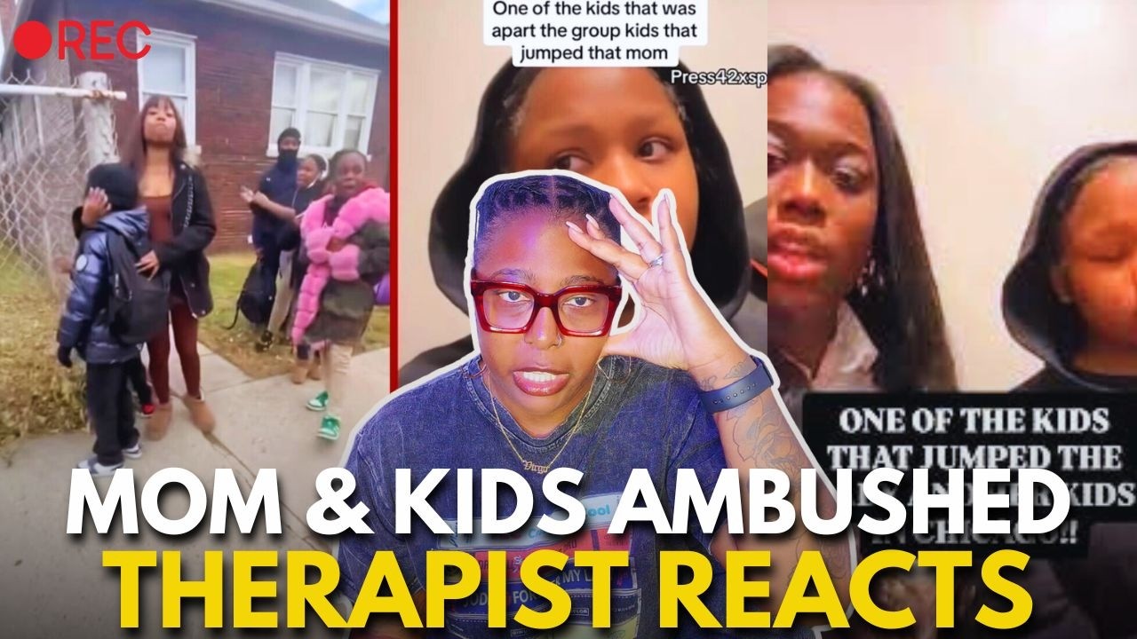 Chicago Mom Gets Jumped by Teens (Therapist Reacts)