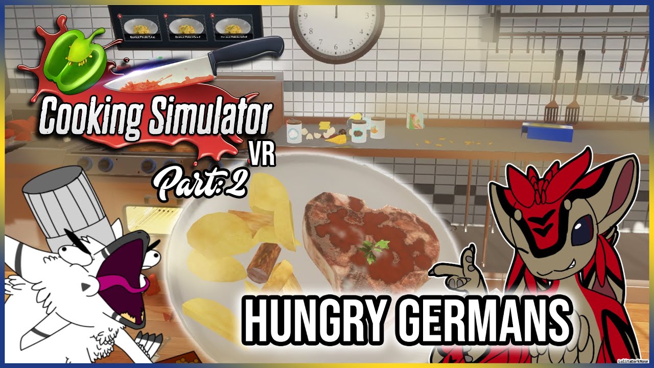 Cooking Simulator VR | PART 2 | Hungry Germans - YouTube