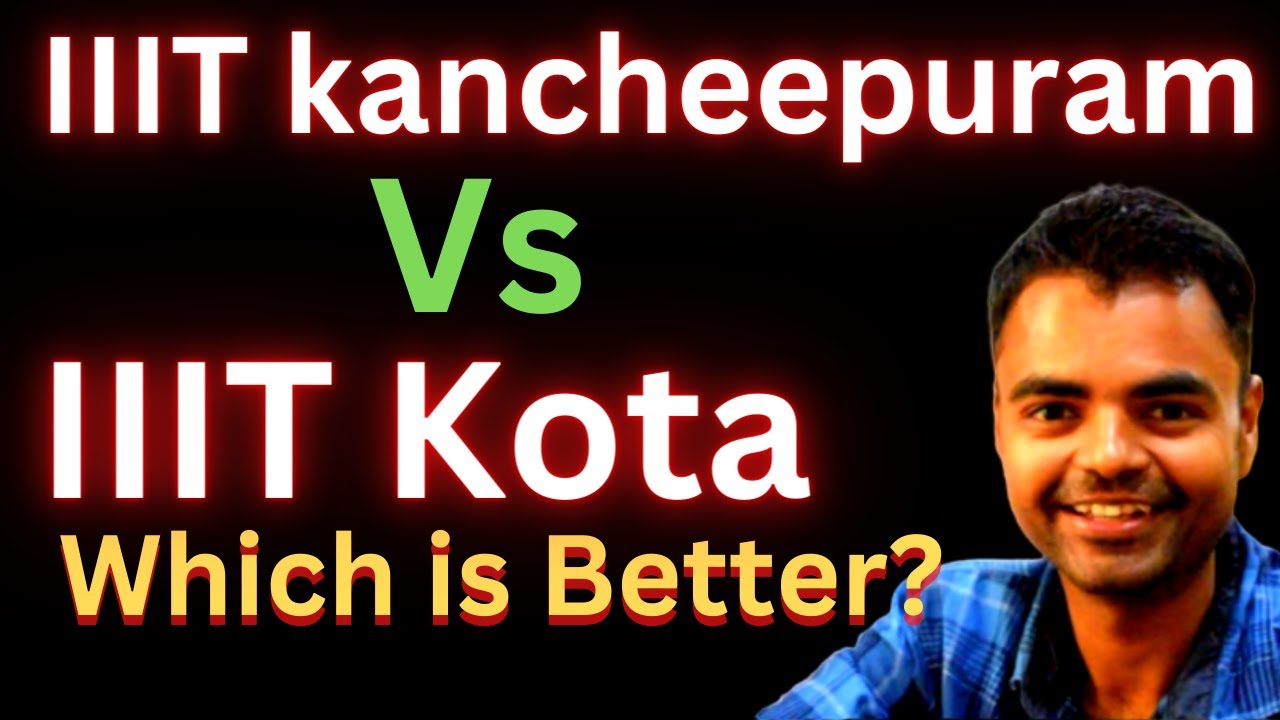 IIIT Kota Vs IIIT kancheepuram Which is better  Fees, Average Package, Highest Package, Placement