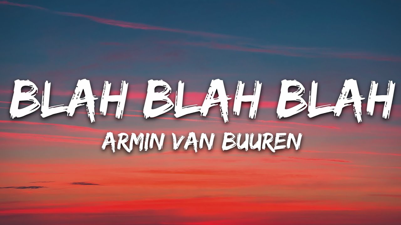 Armin van Buuren - Blah Blah Blah (Lyrics)