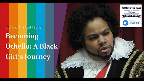 Proud Shakespeare | OUTing the Past: Becoming Othello, A Black Girl's Journey