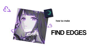 How To Make Find Edges CC in Alight Motion
