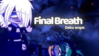 ✨ Final Breath // Deku angst // ✨