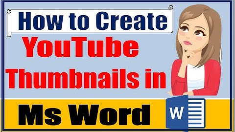 How to Make YouTube Thumbnails in Microsoft Word 2022