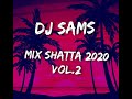 Dj sams  mix shatta 2020 vol2