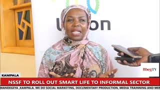NSSF TO ROLL OUT SMART LIFE TO INFORMAL SECTOR