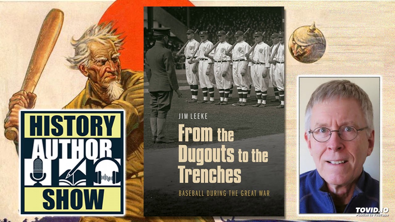 Jim Leeke – From the Dugouts to the Trenches - History Author Show