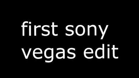 My First Sony Vegas Edit...