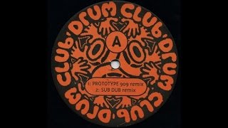 Drum Club - Drums Are Dangerous (Prototype 909 Remix)