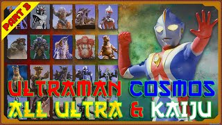 ULTRAMAN ALL KAIJU - Ultraman Cosmos Part 3 【ウルトラマンコスモス】