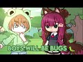 Boys will be bugs 🐛|GCMV