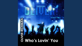Who's Lovin' You - Oliver Richman
