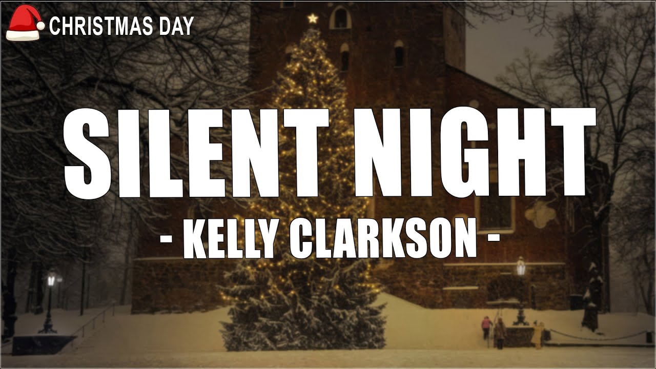 Kelly Clarkson - Silent Night ft. Trisha Yearwood, Reba McEntire (Lyrics) Christmas Song Kelly Clarkson - Silent Night ft. Trisha Yearwood, Reba McEntire (Lyrics) Christmas Song