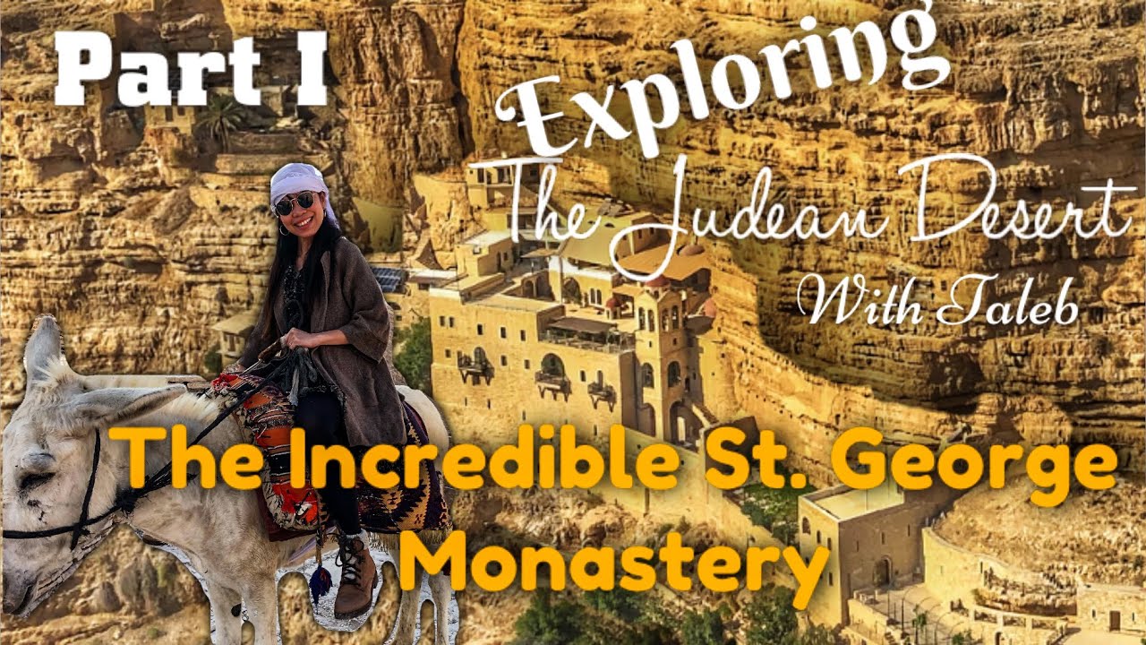 Part I: Exploring the Judean Desert: The Incredible St. George Monastery | Yohanna Tal