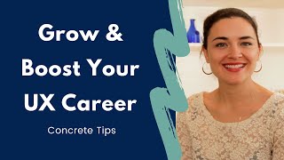 How I Boost My UX Career & Create Growth Opportunities (Quick & Concrete Tips)