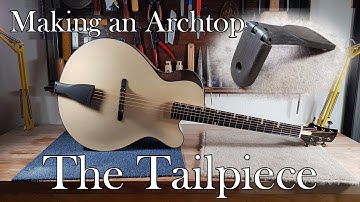Making an Archtop Guitar: Part 7 - Hinged Tailpiece