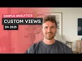 How to use Custom Views in Simple Analytics in 2025