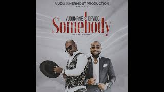 Vudumane ft Davido - Somebody (Official audio)