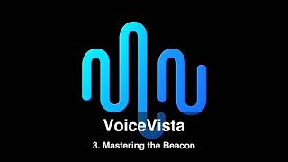 VoiceVista 3: Master the Beacon