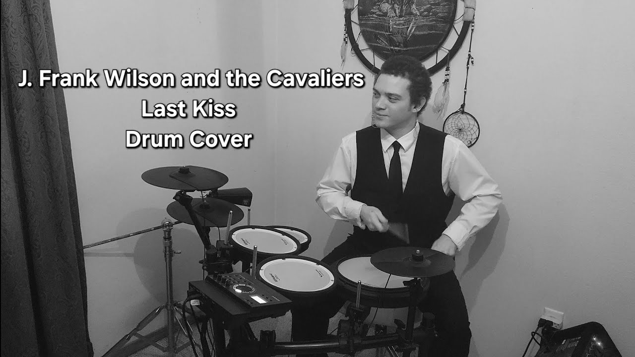 J. Frank Wilson and the Cavaliers Last Kiss Drum Cover