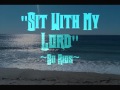 CHRISTIAN OLDIE-SIT WITH MY LORD-P.RICHARD RIOS
