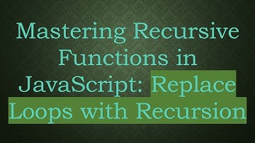 Mastering Recursive Functions in JavaScript: Replace Loops with Recursion