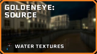 Source SDK - GoldenEye: Source Water Textures