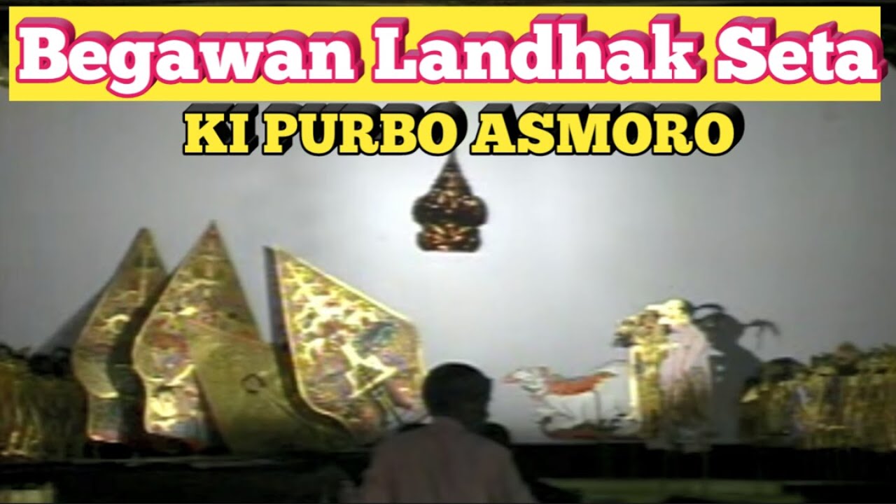 Begawan Landhak Seta - Ki Purbo Asmoro