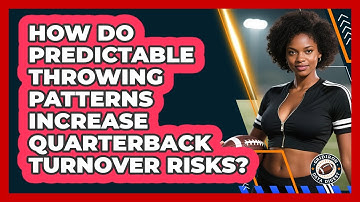 How Do Predictable Throwing Patterns Increase Quarterback Turnover Risks? - Gridiron Data Digest
