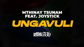 Mthinay Tsunam - Ungavuli (feat. Joystick)