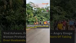 ‘End Ashawo, End Nkpuru Mmiri’—Enugu Women Protest, Accuse Sex Workers Of Taking Over Husbands, Sons