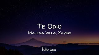 Video thumbnail of "Malena Villa, Xavibo - Te Odio (Letra/Lyrics)"