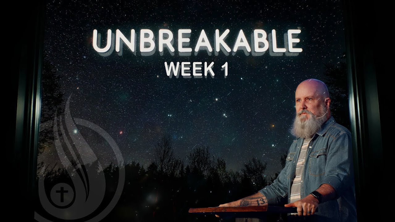 Unbreakable - Week1| Parkwood Church