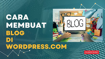 Tutorial Cara Membuat Blog Gratis di Wordpress com