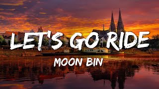 Moon Bin (Astro) - 'LET'S GO RIDE'  (Lyrics)